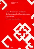 Cover: Die Schweizerische Konferenz der kantonalen Erziehungsdirektoren 1897 bis 1997 - Haupt Verlag