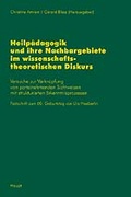 Cover: Heilp&auml;dagogik und ihre Nachbargebiete im wissenschaftlichen Diskurs - Haupt Verlag