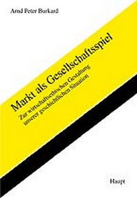 Abbildung von: Markt als Gesellschaftsspiel - Haupt Verlag