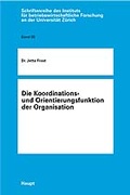 Cover: Die Koordinations- und Orientierungsfunktion der Organisation - Haupt Verlag
