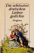 Cover: Die sch&ouml;nsten deutschen Liebesgedichte - Diogenes