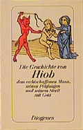 Cover: Die Geschichte von Hiob, dem rechtschaffenen Mann, seinen Pr&uuml;fungen... - Diogenes