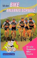 Cover: Bike Erlebnis Schweiz - K&uuml;mmerly+Frey