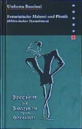 Cover: Umberto Boccioni - Futuristische Malerei und Plastik - PHILO Fine Arts