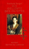 Cover: Die Geliebte des Papstes - R&uuml;tten & Loening Berlin