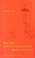 Cover: Was uns auf die Palme bringt - Kiepenheuer, G