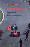 Cover: Formel 1 - Die Geschichte einer fanatischen Liebe - R&uuml;tten & Loening Berlin
