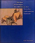 Cover: Hundert Zeichnungen alter Meister aus dem Hessischen Landesmuseum Darmstadt - E. A. Seemann Verlag