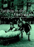 Cover: Leipzig in den F&uuml;nfzigern - Kiepenheuer, G