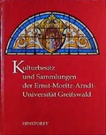 Cover: Kulturbesitz und Sammlungen der Ernst-Moritz-Arndt-Universit&auml;t - Hinstorff