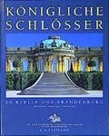 Cover: K&ouml;nigliche Schl&ouml;sser in Berlin und Brandenburg - E. A. Seemann Verlag