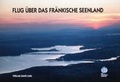 Cover: Flug &uuml;ber das Fr&auml;nkische Seenland - CARL, HANS, FACHVERLAG