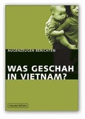 Cover: Was geschah in Vietnam? - Neues Leben