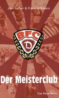 Cover: BFC Dynamo - Der Meisterclub - Das Neue Berlin