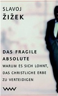 Cover: Das fragile Absolute - Volk und Welt
