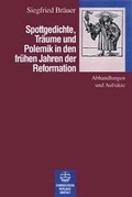 Cover: Spottgedichte, Tr&auml;ume und Polemik in den fr&uuml;hen Jahren der Reformation - Evangelische Verlagsanstalt