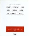 Cover: Stadtentwicklung bei zunehmender Bodenknappheit - DVA