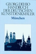 Cover: Dehio - Handbuch der deutschen Kunstdenkm&auml;ler / M&uuml;nchen - Deutscher Kunstverlag