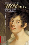 Cover: Johanna Schopenhauer. "Lebe und sei so gl&uuml;cklich als Du kannst" - Reclam