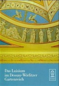 Cover: Das Luisium im Dessau-W&ouml;rlitzer Gartenreich - Deutscher Kunstverlag