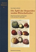Cover: Die &Auml;pfel der Hesperiden werden Wirtschaftsobst - Deutscher Kunstverlag