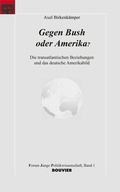 Cover: Gegen Bush oder Amerika? - Bouvier Verlag