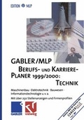 Cover: Gabler/MLP Berufs- und Karriere-Planer 1999/2000: Technik - Springer Gabler