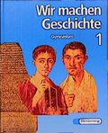 Cover: Wir machen Geschichte / Von der Urzeit bis zum Ende des R&ouml;mischen Reiches - Verlag Moritz Diesterweg in Westermann Bildungsmedien