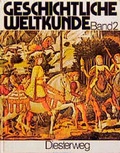 Cover: Geschichtliche Weltkunde / Dreib&auml;ndige Fassung / Vom Zeitalter der Entdeckungen bis zum Ende des 19. Jahrhunderts - Verlag Moritz Diesterweg in Westermann Bildungsmedien