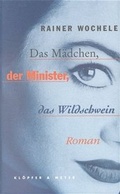 Cover: Das M&auml;dchen, der Minister, das Wildschwein - DVA