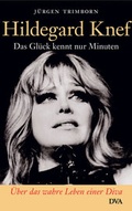Cover: Hildegard Knef. Das Gl&uuml;ck kennt nur Minuten - DVA