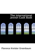 Cover: The International Jewish Cook Book - BiblioLife