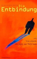 Cover: Die Entbindung oder von einem, der sp&auml;t zur Welt kam - R.Brockhaus