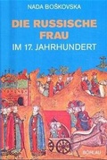 Cover: Die russische Frau im 17. Jahrhundert - B&ouml;hlau