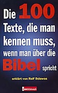 Cover: Die 100 Texte, die man kennen muss, wenn man &uuml;ber die Bibel spricht - R.Brockhaus