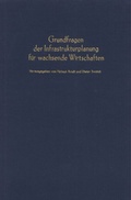 Cover: Grundfragen der Infrastrukturplanung f&uuml;r wachsende Wirtschaften. - Duncker & Humblot