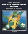 Cover: Das biokybernetische Modell - Betriebswirtschaftlicher Verlag Gabler