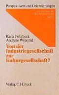 Cover: Von der Industriegesellschaft zur Kulturgesellschaft? - C.H.BECK