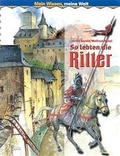 Cover: So lebten die Ritter - Arena