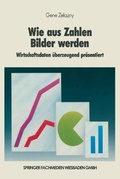 Cover: Wie aus Zahlen Bilder werden - Betriebswirtschaftlicher Verlag Gabler