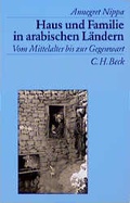 Cover: Haus und Familie in arabischen L&auml;ndern - C.H.BECK
