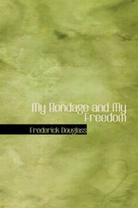 Abbildung von: My Bondage and My Freedom - BiblioLife