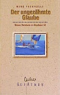 Cover: Der ungez&auml;hmte Glaube - R.Brockhaus