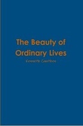 Cover: The Beauty of Ordinary Lives - Lulu.com