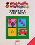 Cover: Ein bunter Lern-Spiel-Spass f&uuml;r Kindergarten- und Vorschulkinder / Z&auml;hlen und Kombinieren - Arena