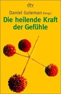 Cover: Die heilende Kraft der Gef&uuml;hle - dtv