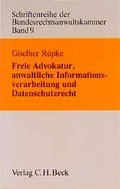 Cover: Freie Advokatur, anwaltliche Informationsverarbeitung und Datenschutzrecht - C.H.BECK