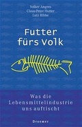 Cover: Futter f&uuml;r's Volk - Droemer Knaur