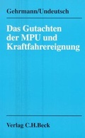 Cover: Das Gutachten der MPU und Kraftfahrereignung - C.H.BECK