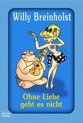 Cover: Ohne Liebe geht es nicht - L&uuml;bbe